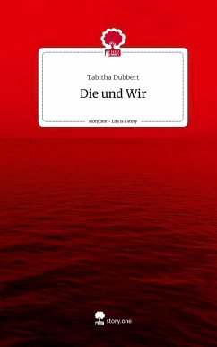 Die und Wir. Life is a Story - story.one - Dubbert, Tabitha