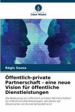Öffentlich-private Partnerschaft - eine neue Vision für öffentliche Dienstleistungen - Sousa, Régis