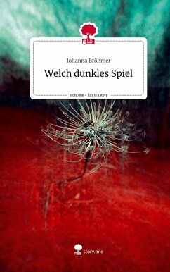 Welch dunkles Spiel. Life is a Story - story.one - Bröhmer, Johanna