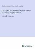 The Papers and Writings of Abraham Lincoln; The Lincoln-Douglas Debates