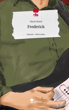 Frederick. Life is a Story - story.one - Wand, Marie