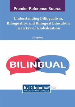 Understanding Bilingualism, Bilinguality, and Bilingual Education in an Era of Globalization - Wang, Ai-Ling