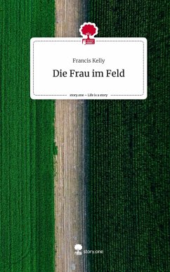 Cover Die Frau im Feld. Life is a Story - story.one