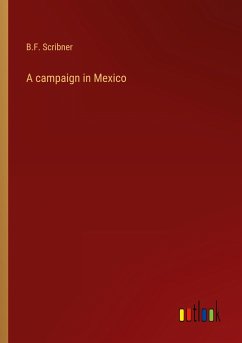 A campaign in Mexico - Scribner, B. F.