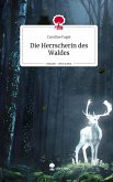 Die Herrscherin des Waldes. Life is a Story - story.one