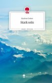 Stark sein. Life is a Story - story.one Stark sein. Life is a Story - story.one