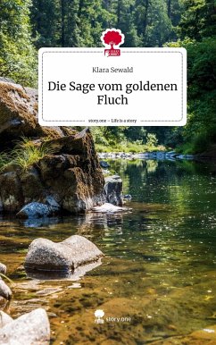 Die Sage vom goldenen Fluch. Life is a Story - story.one - Sewald, Klara