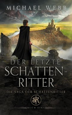 Der letzte Schattenritter - Webb, Michael