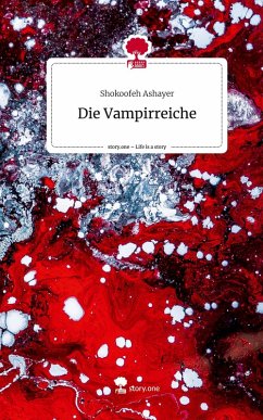 Die Vampirreiche. Life is a Story - story.one - Ashayer, Shokoofeh