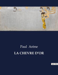 LA CHEVRE D¿OR - Arène, Paul