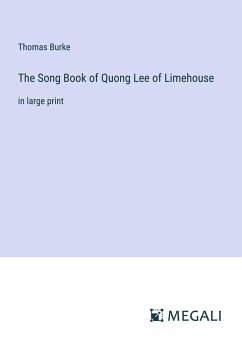 The Song Book of Quong Lee of Limehouse - Burke, Thomas