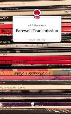 Farewell Transmission. Life is a Story - story.one - Hanemann, A.L.S.