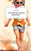 ,,Ich hab was, was du nicht hast&quote;. Life is a Story - story.one