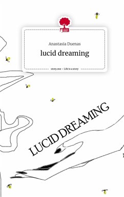 lucid dreaming. Life is a Story - story.one - Duenas, Anastasia