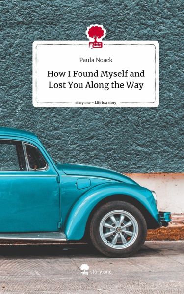 How I Found Myself and Lost You Along the Way. Life is a Story - story.one How I Found Myself and Lost You Along the Way. Life is a Story - story.one