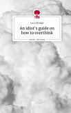 An idiot's guide on how to overthink. Life is a Story - story.one