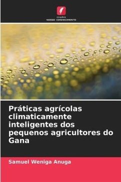 Práticas agrícolas climaticamente inteligentes dos pequenos agricultores do Gana - Weniga Anuga, Samuel