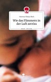 Wie das Flimmern in der Luft zerriss. Life is a Story - story.one