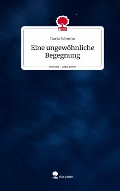 Eine ungewöhnliche Begegnung. Life is a Story - story.one - Schmitz, Daria