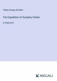 The Expedition of Humphry Clinker - Smollett, Tobias George