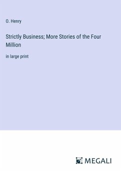Strictly Business; More Stories of the Four Million - Henry, O.