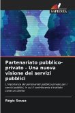 Partenariato pubblico-privato - Una nuova visione dei servizi pubblici