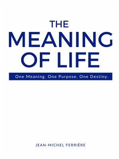 The Meaning Of Life (eBook, ePUB) - Ferriere, Jean-Michel