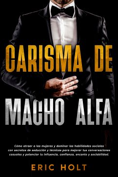 Carisma de Macho Alfa (eBook, ePUB) - Holt, Eric