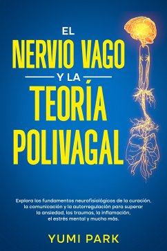 El nervio vago y la teoría polivagal (eBook, ePUB) - Park, Yumi