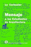 Mensaje a los estudiantes de arquitectura (eBook, ePUB) Mensaje a los estudiantes de arquitectura (eBook, ePUB)
