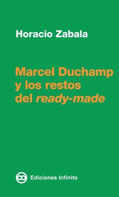 Marcel Duchamp y los restos del ready-made (eBook, ePUB) - Zabala, Horacio