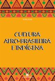 Cultura Afro-Brasileira e Indígena (eBook, ePUB)
