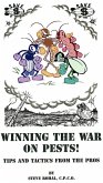 Winning The War On Pests! Tips and Tactics From The Pros (eBook, ePUB)