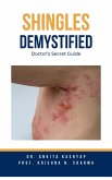 Shingles Demystified: Doctor's Secret Guide (eBook, ePUB)
