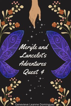 Meryle and Lancelot's Adventures: Quest 4 (eBook, ePUB) - Dominguez, Genevieve Leanne