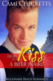 How to Kiss a Billionaire (Billionaire Beach Romance, #5) (eBook, ePUB)