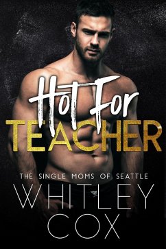 Cover Hot for Teacher (The Single Moms of Seattle, #1) (eBook, ePUB)