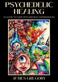 Psychedelic Healing (eBook, ePUB)