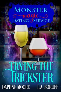 Trying the Trickster (Monster Magic Dating Service, #2) (eBook, ePUB) - Boruff, L. A.; Moore, Daphne