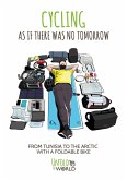 Cycling As If There Was No Tomorrow (eBook, ePUB)