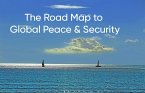 The Road Map to Global Peace & Security (eBook, ePUB)