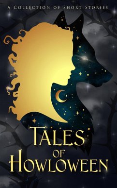 Tales of Howloween (The Tales Short Story Collection, #1) (eBook, ePUB) - Gomez, D. C.; Magnetra, J. D.; Seabrook, River; Schofield, Laura; Pender, Charlene; Perkins, Kristy; Kramer, Julie L.; Jones, Arla; Griffith, S. R.