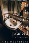 This Is What You Wanted (eBook, ePUB) This Is What You Wanted (eBook, ePUB)