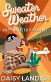 Sweater Weather: Cozy Mysteries for Fall (Cozy Mystery Samplers, #1) (eBook, ePUB)