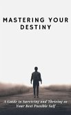 Mastering Your Destiny (eBook, ePUB)