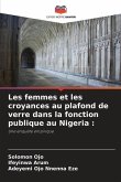 Les femmes et les croyances au plafond de verre dans la fonction publique au Nigeria :