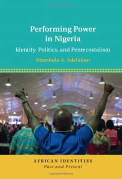 Performing Power in Nigeria - Adelakun, Abimbola A. (University of Texas, Austin)