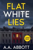 Flat White Lies: Large Print Psychological Thriller