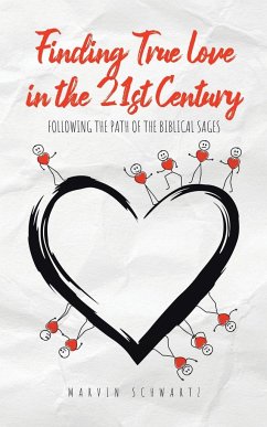 Finding True Love in the 21st Century - Schwartz, Marvin