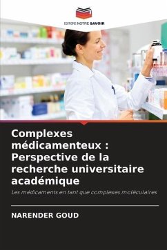 Complexes médicamenteux : Perspective de la recherche universitaire académique - Goud, Narender